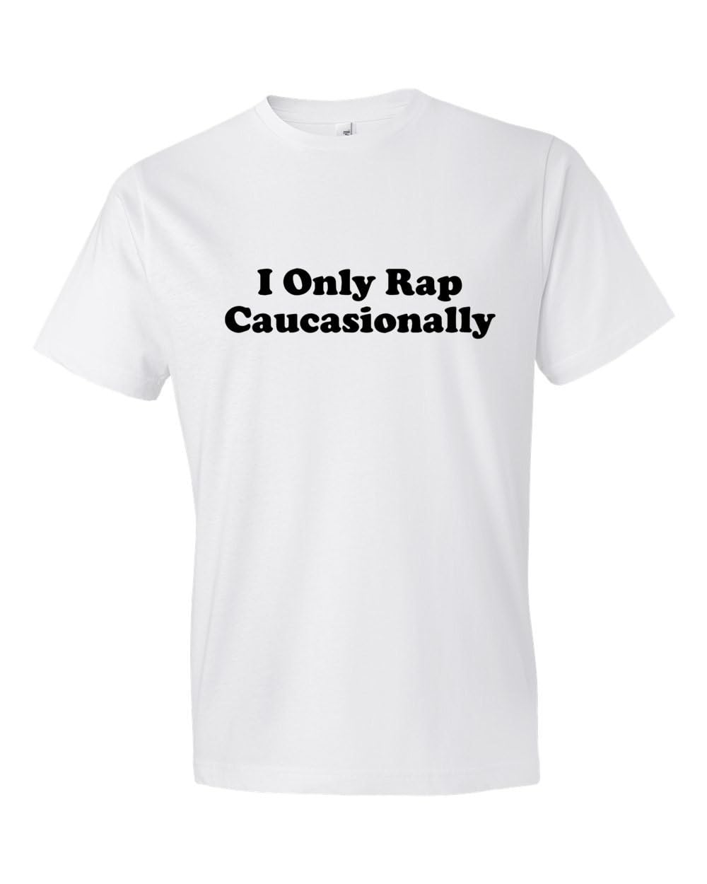 GenericI Only Rap Caucasionally Shirt Caucasian Shirt Hip Hop Shirt Cau