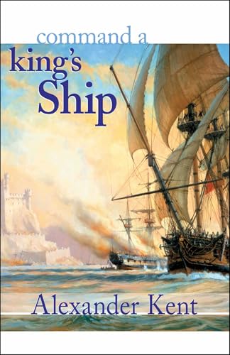 Command a King's Ship: The Richard Bolitho Novels (The Bolitho Novels (0) Book 6) (Volume 0)