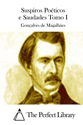 Suspiros Poéticos e Saudades Tomo I (Perfect Library) (Portuguese Edition)