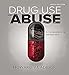 Drug Use and Abuse: A Comprehensive Introduction