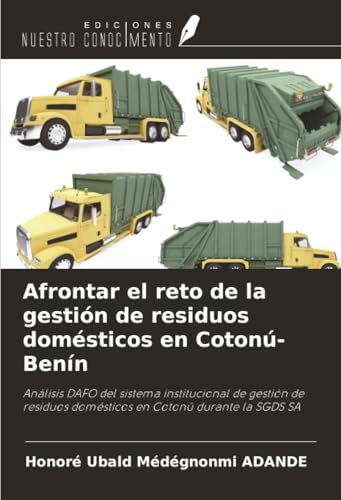 Afrontar el reto de la gestión de residuos domésticos en Cotonú-Benín: Análisis DAFO del sistema institucional de gestión de residuos domésticos en Cotonú durante la SGDS SA