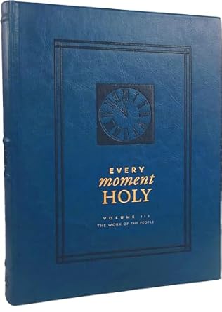 Every Moment Holy, Volume III: The Work of the People