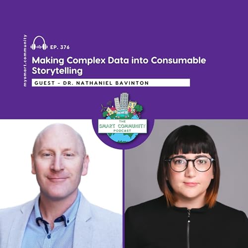 Making Complex Data into Consumable Storytelling, with Dr. Nathaniel Bavinton