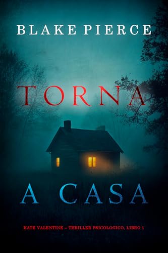 Torna a Casa (Kate Valentine – Thriller Psicologico, Libro 1)