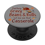 Photo Gallery funny turkey gravy beans and rolls let me see that casserole popsockets popgrip adesivo Photo Gallery funny turkey gravy beans and rolls let me see that casserole popsockets popgrip adesivo