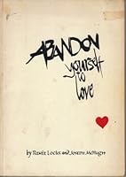 Abandon Yourself to Love 0890873046 Book Cover