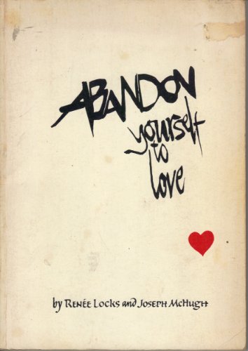 Abandon Yourself to Love 0890873046 Book Cover