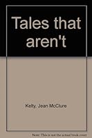 Tales That Aren't 091078101X Book Cover