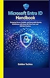 Microsoft Entra ID Handbook: Designing Secure, Scalable, and Governable Identity Architecture with Azure AD, Zero Trust, and IAM Best Practices