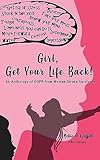 Girl, Get Your Life Back: An Anthology of Hope from Women Stroke Survivors