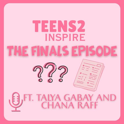 The Finals Episode ft. Chana Raff & Talya Gabay