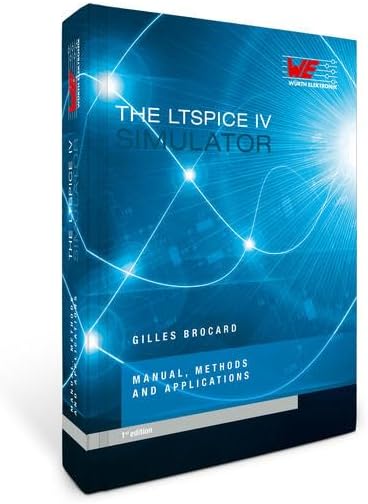 The LTSpice IV Simulator: Manual, methods and applications Hardcover โ July 1, 2013