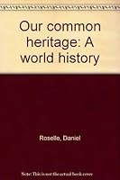 Our common heritage: A world history 0663374197 Book Cover