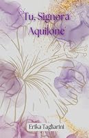 Tu, Signora Aquilone (Italian Edition) B0CJH8YC6B Book Cover
