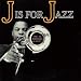 J Is for Jazz
