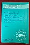 An Introduction to Noncommutative Differential Geometry and its Physical Applications (London Mathematical Society Lecture Note Series, Series Number 257)