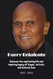  Harry Belafonte: Discover the captivating life and inspiring legacy of Singer, Activist, and Cultural Icon (The Entertainer\'s Path: The Journey to Fame and Fortune) (English Edition)