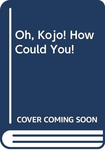 Oh, Kojo! How Could You! 0606038809 Book Cover