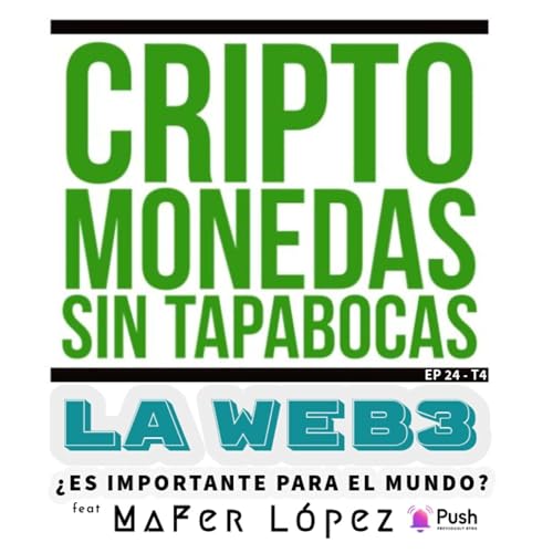 La Web3 y la importancia de las tecnologias descentralizadas para la humanidad feat Mafer Lopez | CST E24