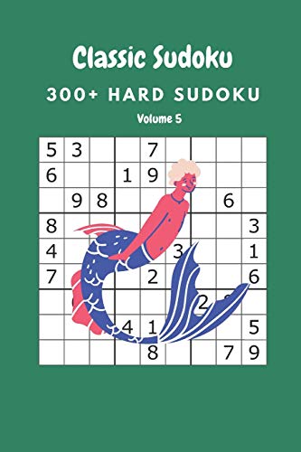 Classic Sudoku: 300+ Hard sudoku Volume 5