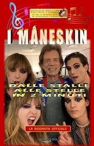 Vedi scheda su Amazon I MÅNESKIN: Dalle stalle alle stelle in 2 minuti - La biografia ufficiale