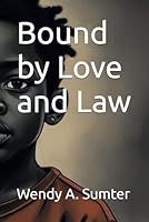 Bound by Love and Law B0F6798VDW Book Cover