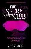 The Secret Club: Naughtiness Hiding in Plain Sight (The Clarendon Playmates Kink Series, Band 1)