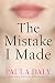 The Mistake I Made: A Novel