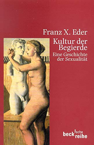Kultur der Begierde: Eine Geschichte der Sexualität Kultur der Begierde: Eine Geschichte der Sexualität