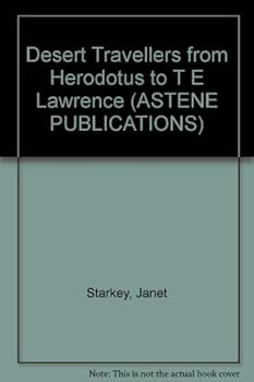 Paperback Desert Travellers from Herodotus to T E Lawrence (Astene Publications) Book