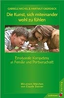 Die Kunst, sich miteinander wohl zu fühlen: Emotionale Kompetenz in Familie und Partnerschaft 387387668X Book Cover