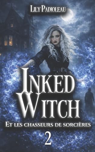 Inked Witch: (et les chasseurs de sorcières) TOME 2 (French Edition)
