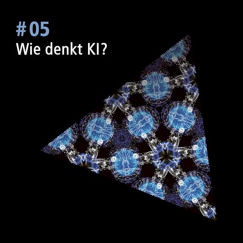 Folge 05: Wie denkt KI?