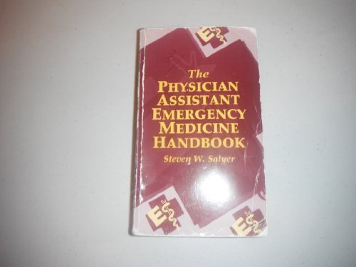 The Physician Assistant Emergency Medicine Handbook