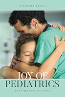 Joy of Pediatrics: Testimonies of Love B0BMJ8CL7W Book Cover