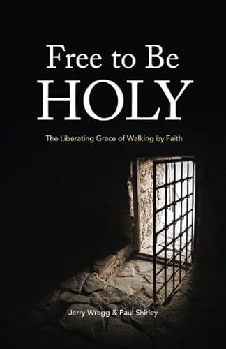 Free to Be Holy: The Liberating Grace of Walkin... 0578447266 Book Cover