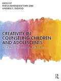 Creativity in Counseling Children and Adolescents: A Guide to Experiential Activities