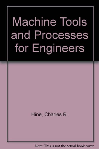 Machine Tools and Processes for Engineers 0898743540 Book Cover
