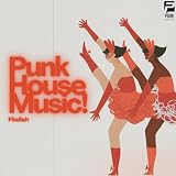  Punk House Music!