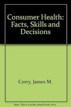 Paperback Consumer health: Facts, skills, and decisions Book