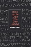 Homer and the Origin of the Greek Alphabet