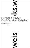 Der Weg allen Fleisches: Erzählung - Hermann Kinder