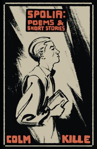 SPOLIA: Poems and Short Stories