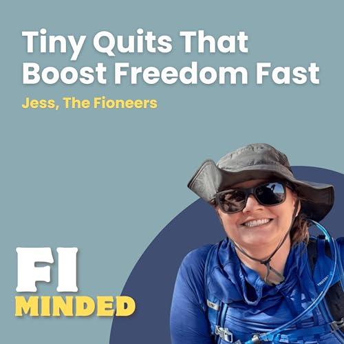 Tiny Quits That Build Toward Full FI | E194 Jess, The Fioneers