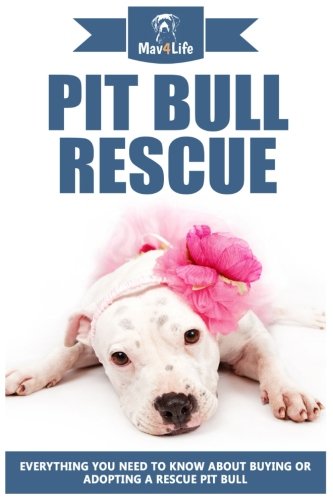  Pit Bull Rescue: Everything You Need To Know about Buying or Adopting a Rescue Pit Bull