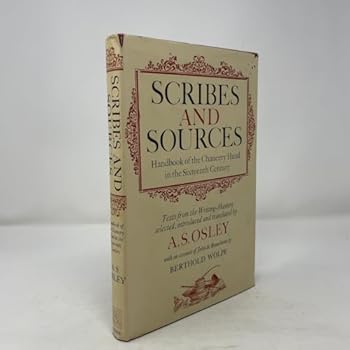 Hardcover Scribes and sources: Handbook of the chancery hand in the sixteenth century : texts from the writing-masters Book