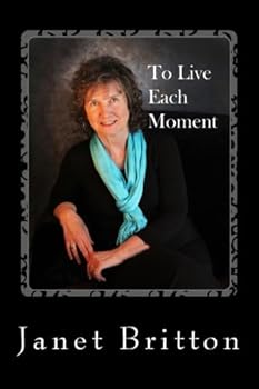 Paperback To Live Each Moment: One Woman's Struggle Against Cancer Book