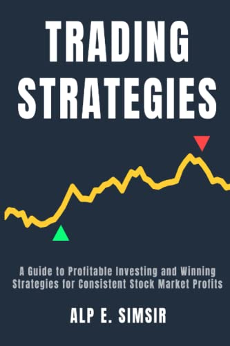 STOCK TRADING STRATEGIES: A Comprehensive Guide to Profitable Investing & Winning Strategies for Consistent Stock Market Profits (Technical Analysis in Trading) 41tVGmCxtHL. SL500 - STOCK TRADING STRATEGIES: A Comprehensive Guide to Profitable Investing & Winning Strategies for Consistent Stock Market Profits (Technical Analysis in Trading)