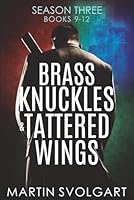 Brass Knuckles & Tattered Wings: He may be broken but his moral code isn't 8793966717 Book Cover