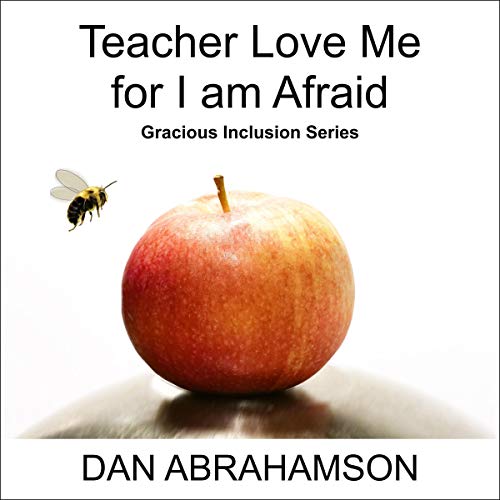 Teacher Love Me for I Am Afraid by Dan Abrahamson episode artwork